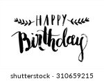 happy birthday calligraphy... | Shutterstock .eps vector #310659215