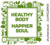 Healthy Body Happier Soul...